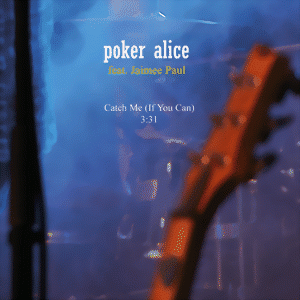 Poker Alice - Catch Me (If You Can)
