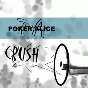 Poker Alice - Crush